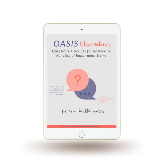 The OASIS Observations Questions + Scripts™ for Functional Level and BIMS Scores for Home Health Nurses